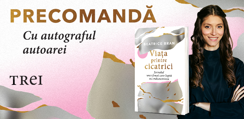 Trăim cu toții într‑o iluzie a invincibilității până când primim acea hârtie medicală care ne dovedește contrariul - Beatrice Bran Banner Precomanda_Viata printre cicatrici_800x390